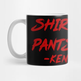 SHIRTS OFF PANTS DOWN! Mug